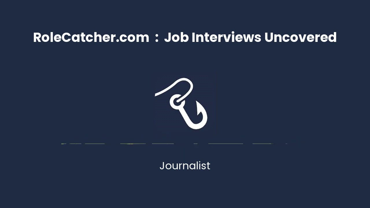 Journalist : Job Interviews Uncovered