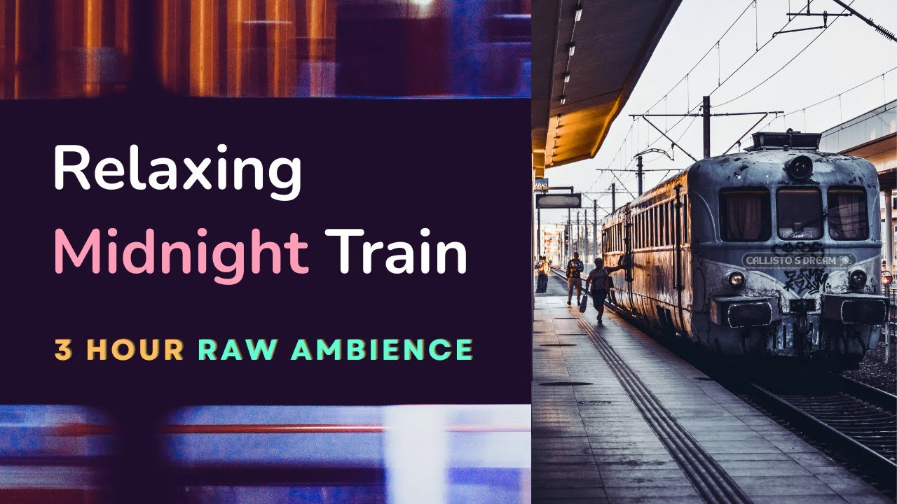 Midnight Train Ambience - 3 Hour Relaxing Railway Journey