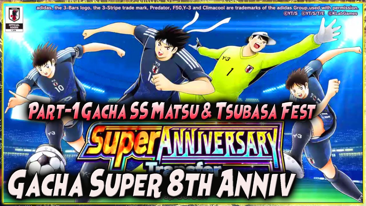 8th ANNIV PART-1: GACHA SUPERSTAR MATSUYAMA & TSUBASA FEST.. WANGI?! 🔥 CAPTAIN TSUBASA DREAM TEAM