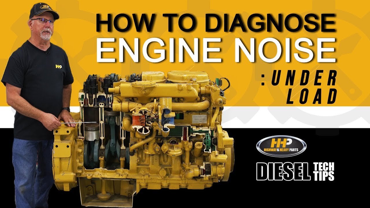 How to Diagnose Engine Noise Under Load