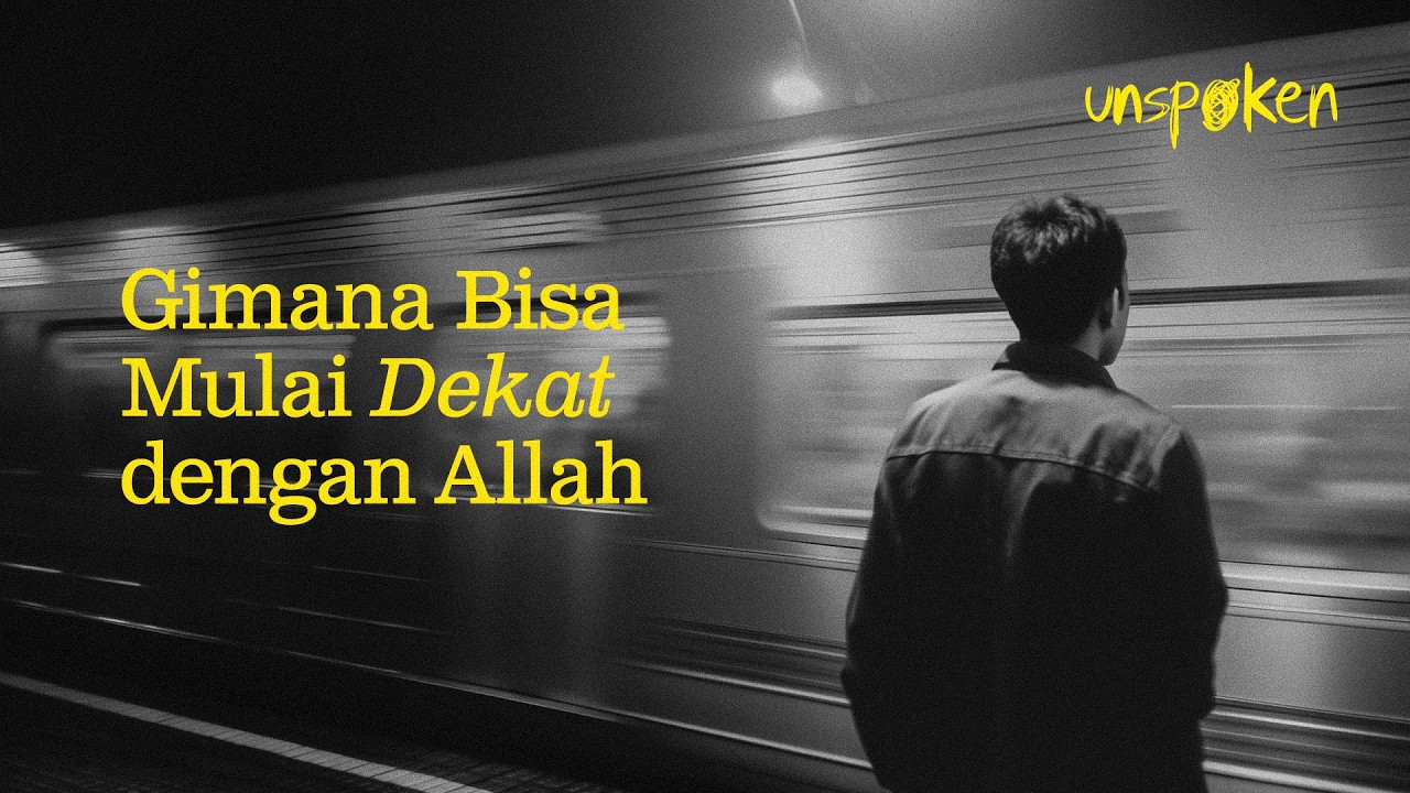 Gimana Bisa Mulai Dekat dengan Allah — Ustadz Muhammad Nuzul Dzikri | Unspoken Ep. 01