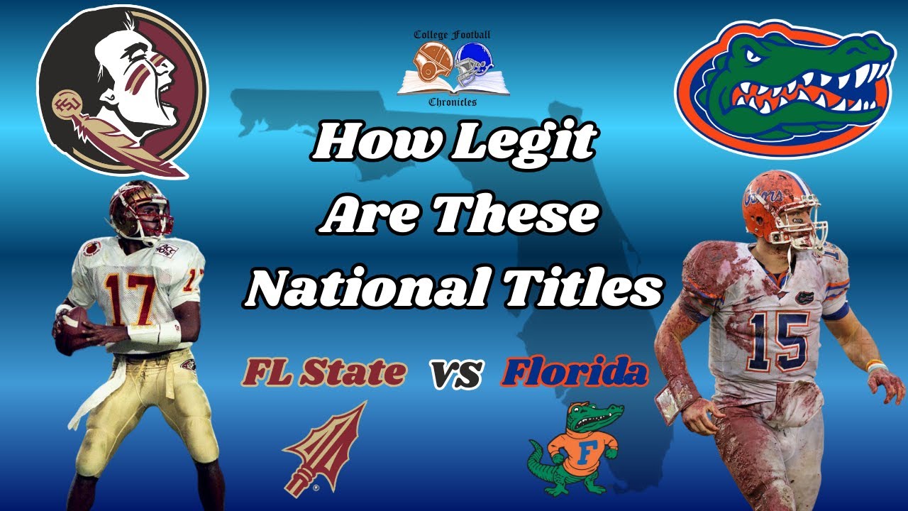 How Legit Are Florida & Florida State's 6 National Title Claims?
