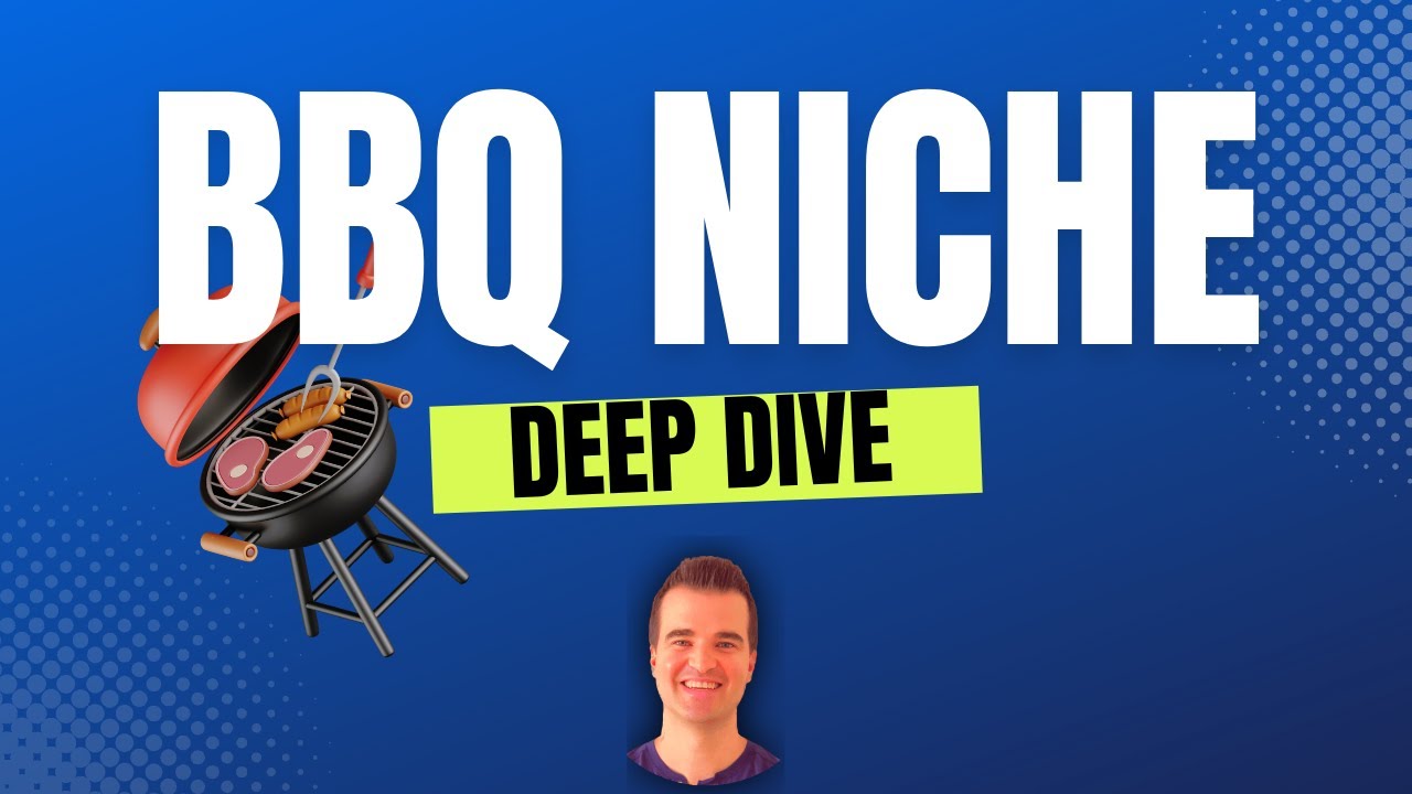 Niche Site Deep Dive: BBQ & Grilling Niche
