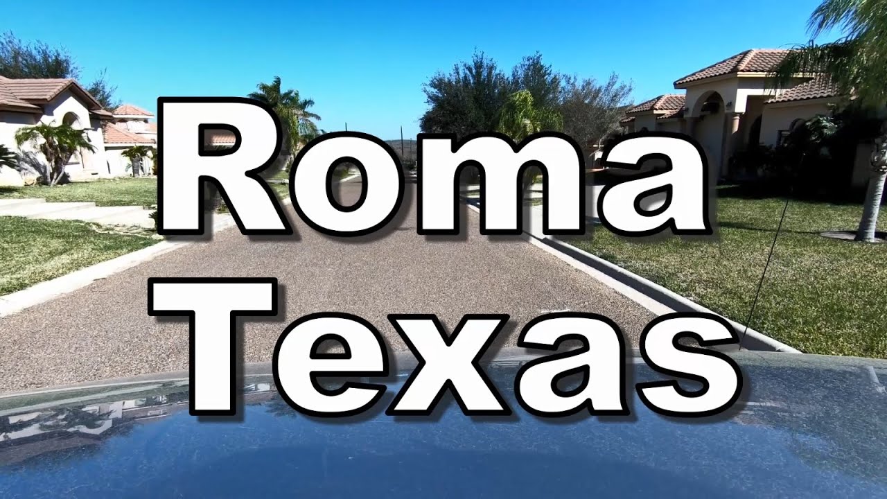 Roma Texas in HD! - Driving Tour - US/Mexico Border Town - Rio Grande Valley