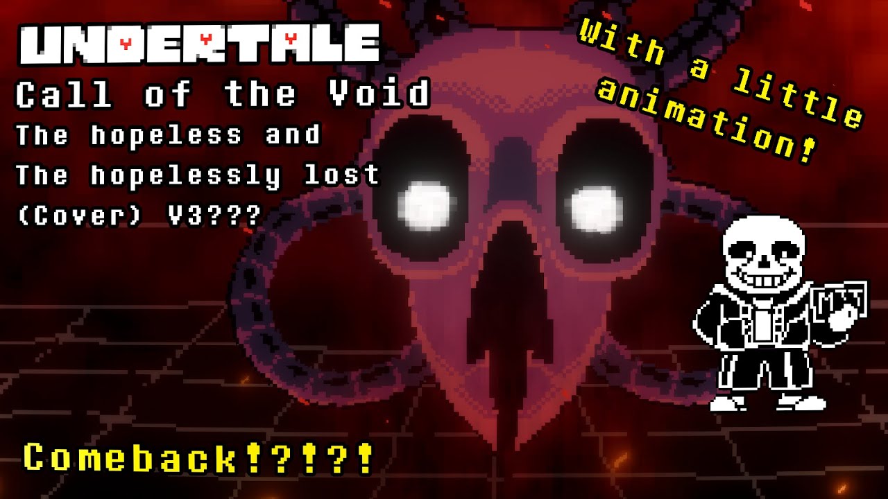 UNDERTALE : CALL OF THE VOID | The hopeless and the hopelessly lost (Cover V3??) (Test animation)