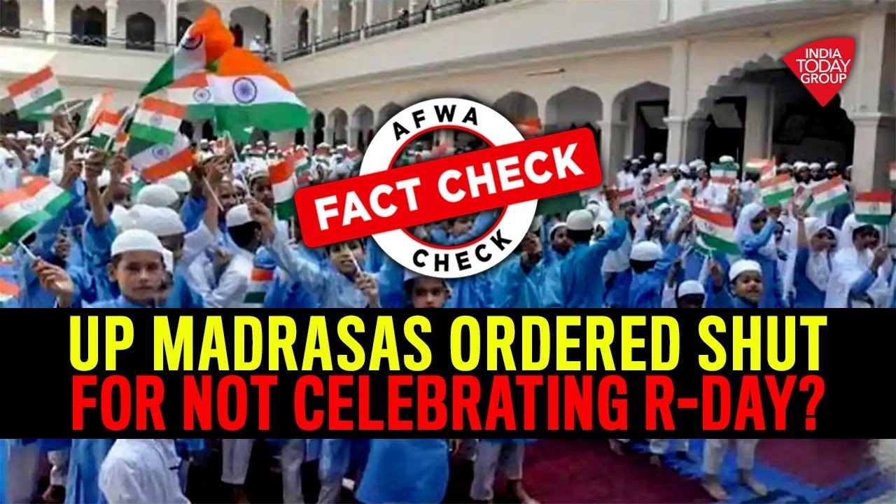 Fact Check: No, Yogi Govt Will Not Shut Madrasas That Do Not Celebrate Republic Day | India Today