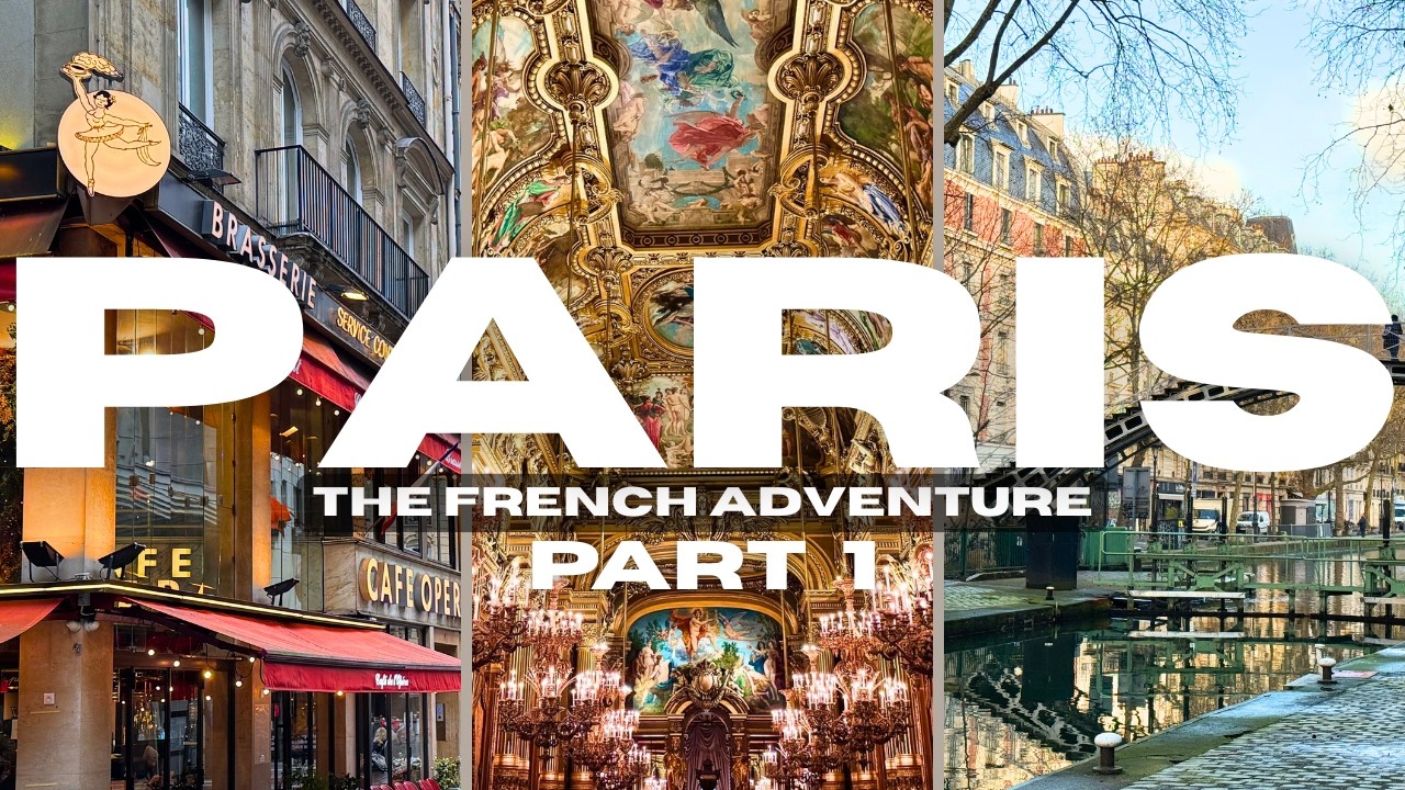 Paris (Part 1) | The French Adventure