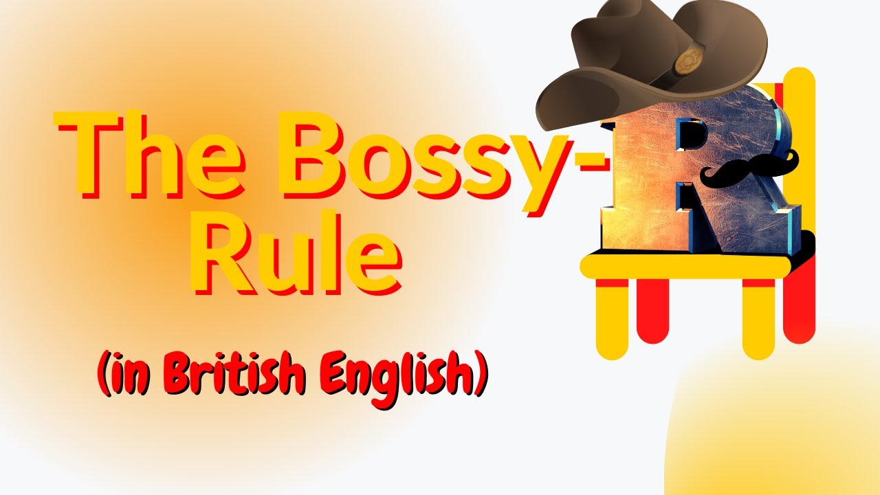 The Bossy R Rule In British English/ R-Controlled Vowels