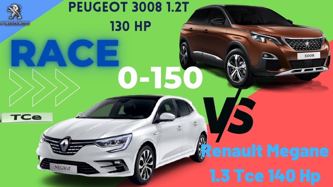Renault Megane 4 1.3 Tce 140 hp VS  Peugeot 3008 1.2 PureTech 130Hp 0-150 Race