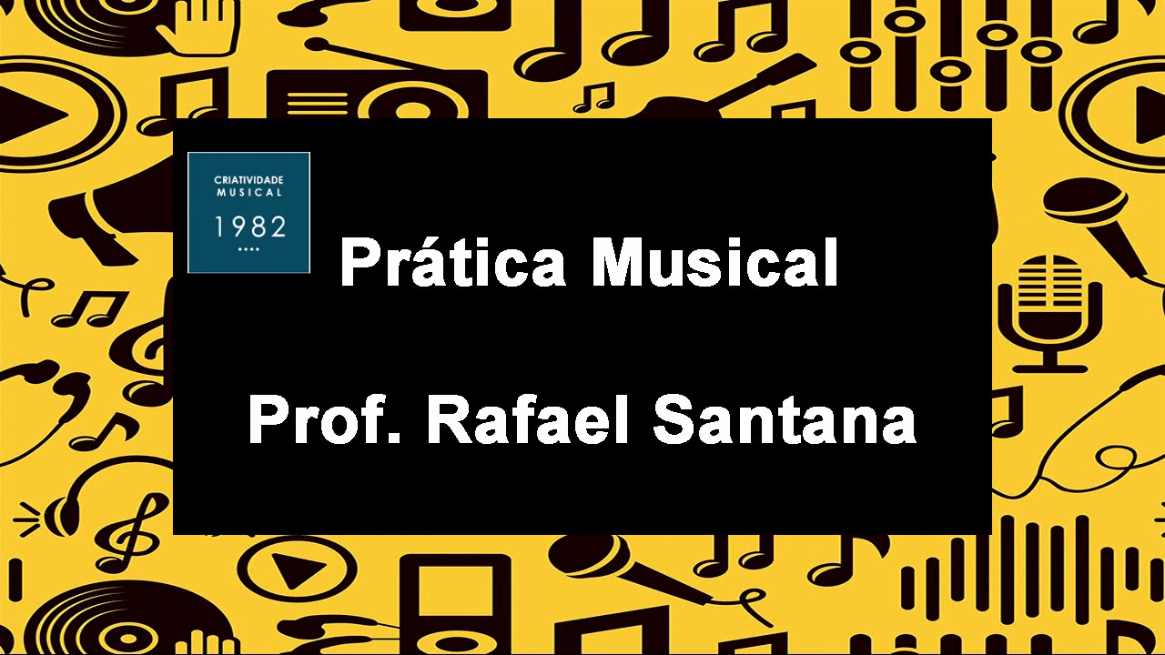 Pr&aacute;tica Musical - prof. Raffael Santana