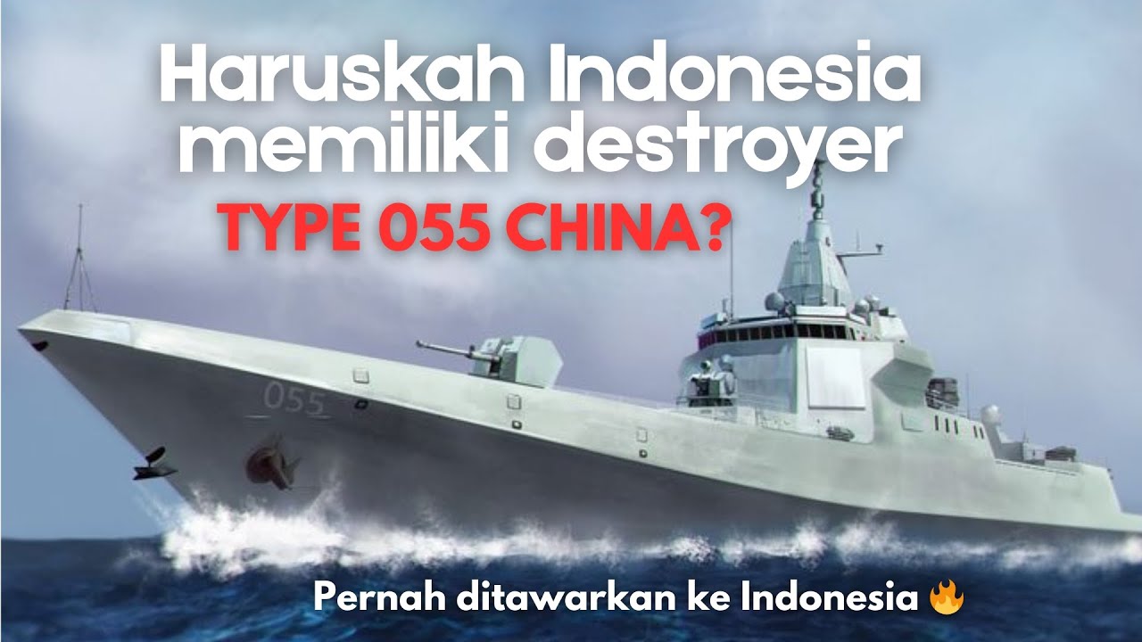Type-055: Destroyer China Rasa Cruiser, Pernah Ditawarkan ke Indonesia! 
