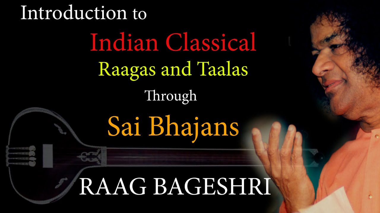 Learn Ragas Through Sai Bhajans 4 BAGESHRI Sai baba Sakala Bhuvana Ke Daata