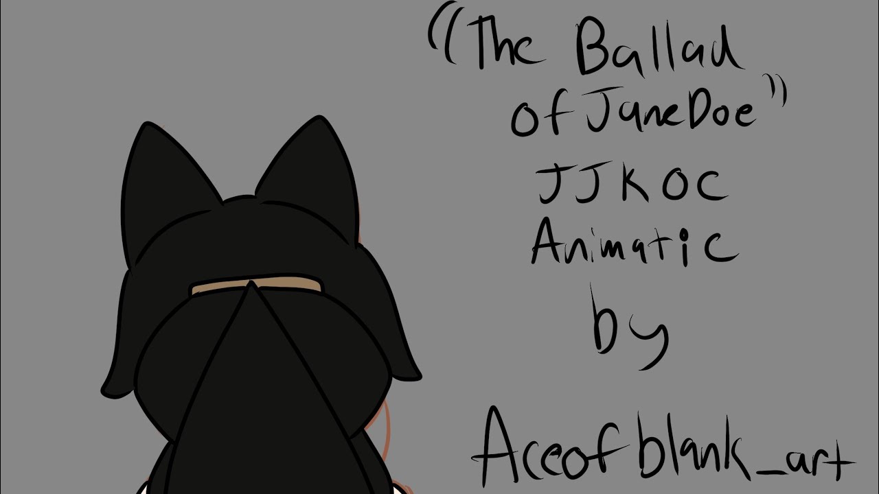 The Ballad of Jane Doe l JJK OC Animatic 