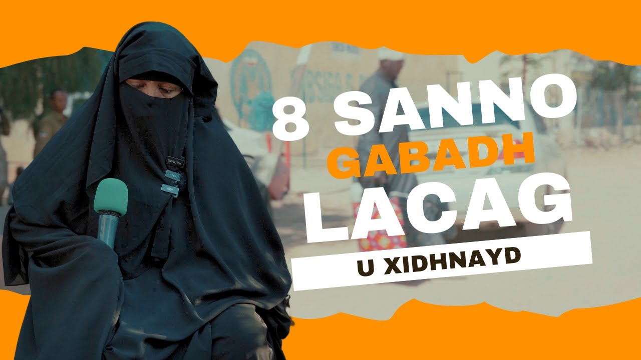 8 sanno gabadh u xidhnayd lacag