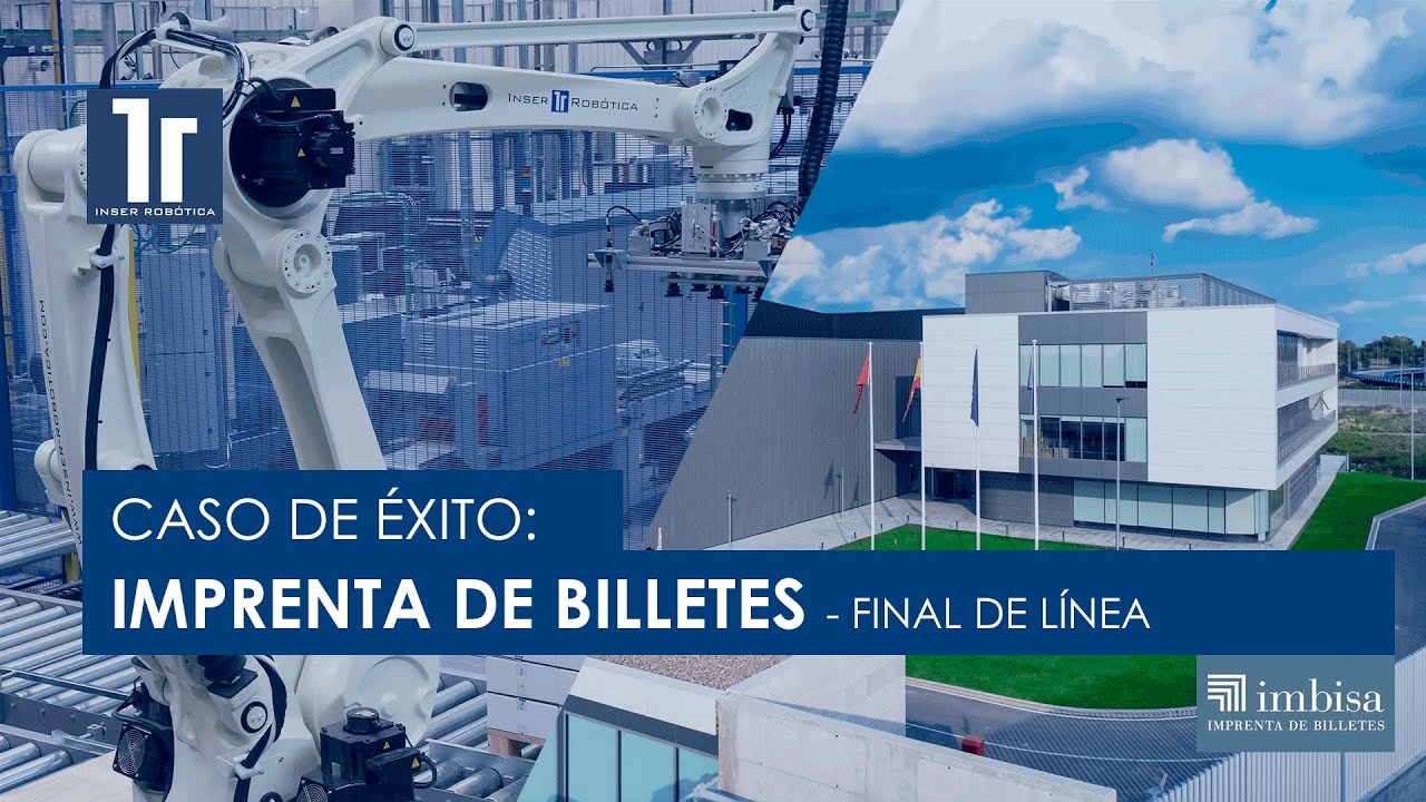 Caso de éxito IMBISA. Imprenta de Billetes SA. Automatización del final del línea.