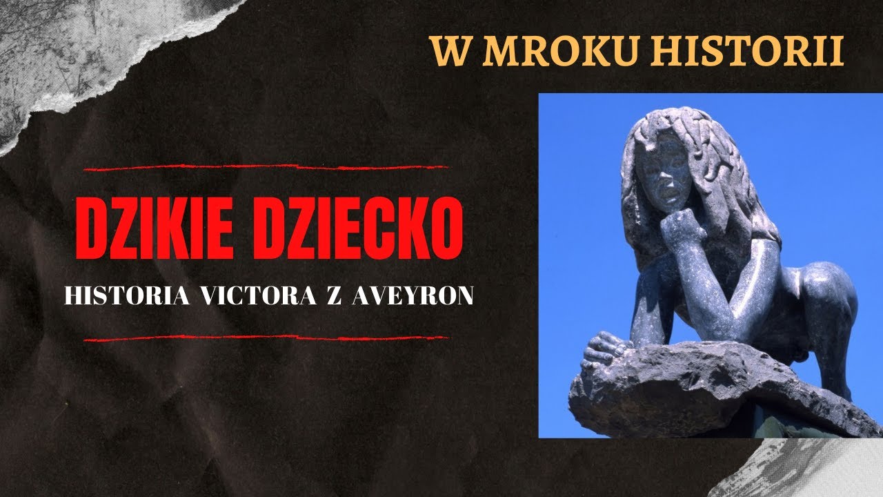 Dzikie dziecko - historia Victora z Aveyron | W mroku historii #24
