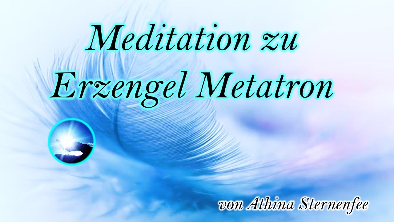 Meditation zu Erzengel Metatron von Athina Sternenfee ®