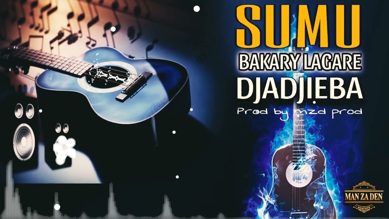 Bakary lagare  -   SUMU  -  DJADJIEBA   ( Son Officiel )