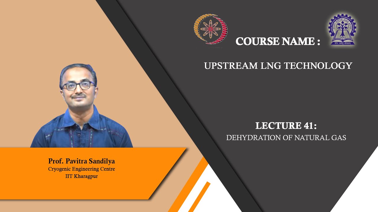 Lecture 41: Dehydration of natural gas