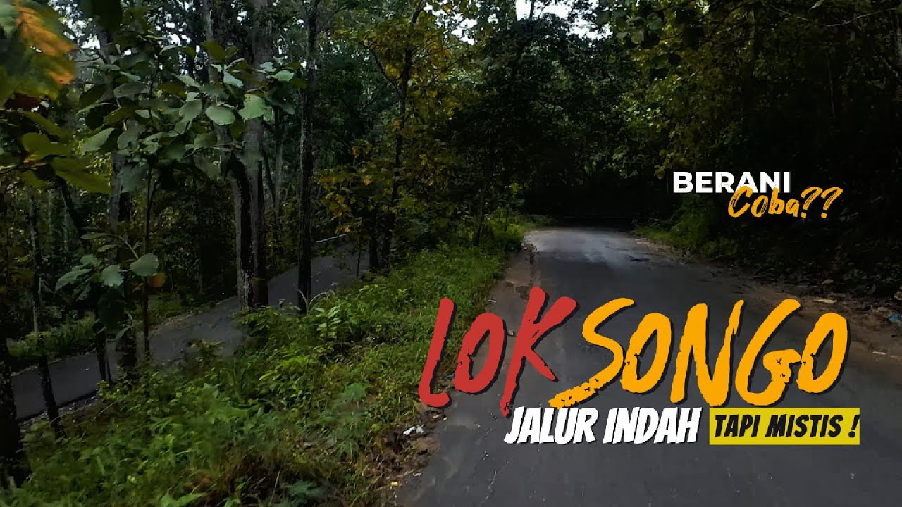 Sensasi Lewat Lok Songo, Jalur Indah yang Menyimpan Banyak Kisah Mistis | Berani Coba Saat Malam?