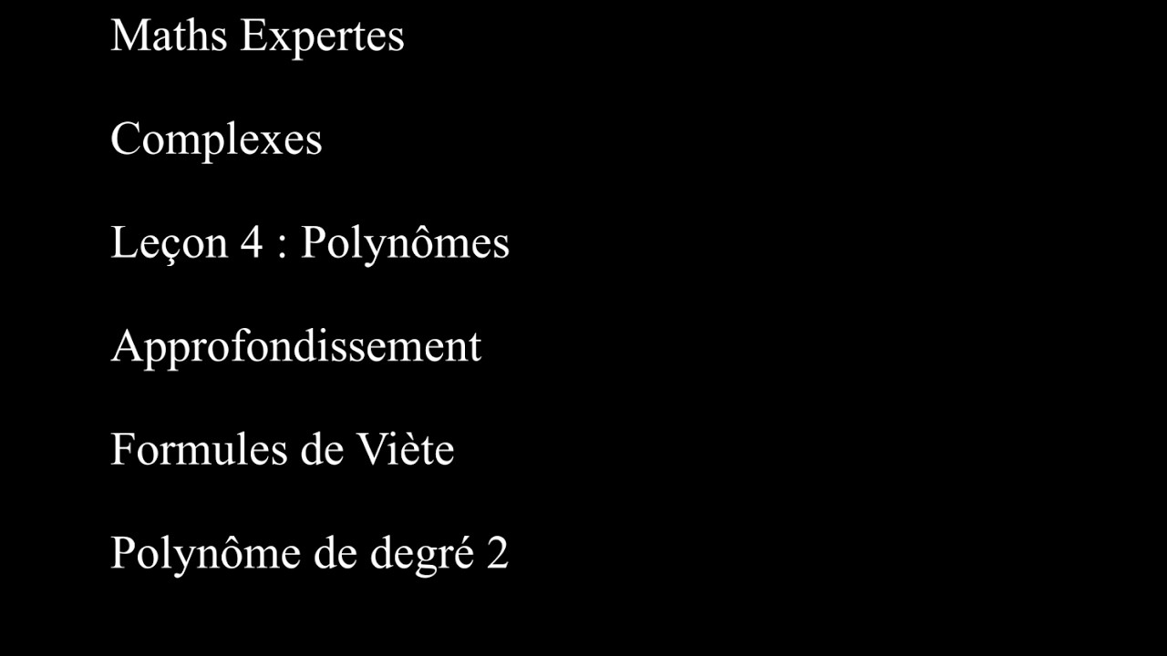 Maths Expertes Complexes 4 Polynômes Formules de Viète pour un polynôme de degré 2