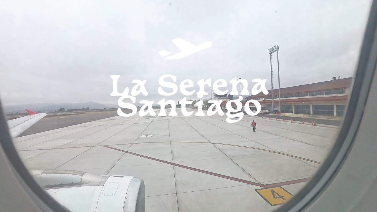 Trip Report | La Serena - Santiago de Chile vía Latam
