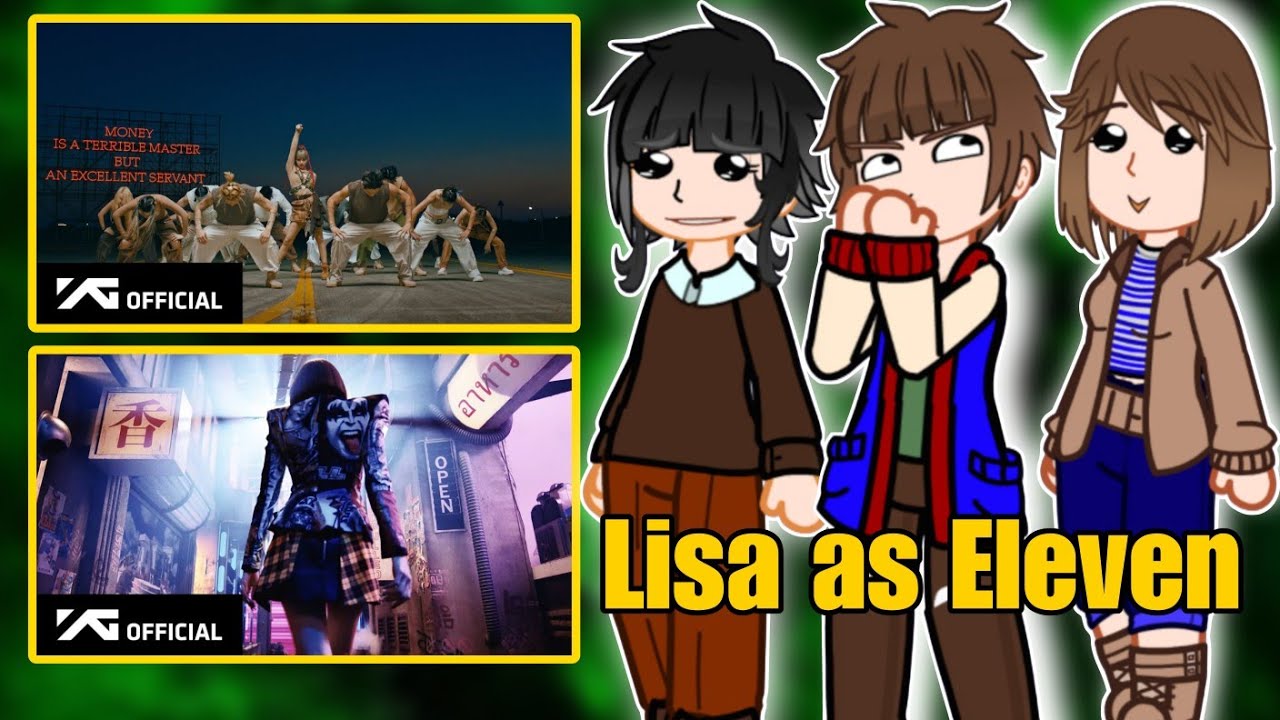 Stranger Things React To Lisa As Eleven LALISA AND MONEY SONG Gacha React To Lisa LALISA AND MONEY