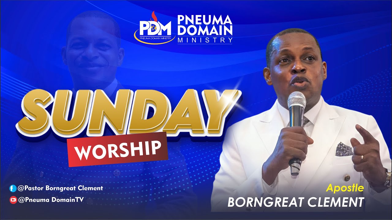 SUNDAY SECOND SERVICE  WITH APOSTLE BORNGREAT CLEMENT