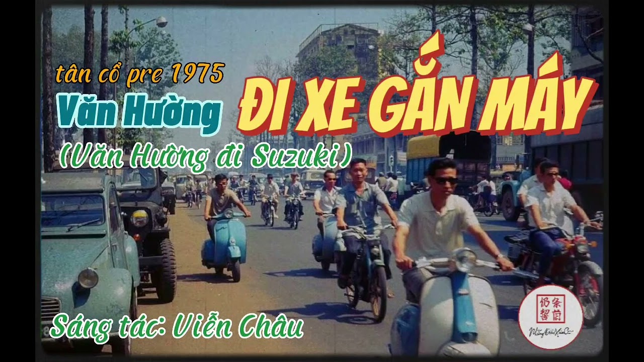 VĂN HƯỜNG ĐI XE GẮN MÁY - Tân cổ trước 1975 - Sáng tác: Viễn Châu