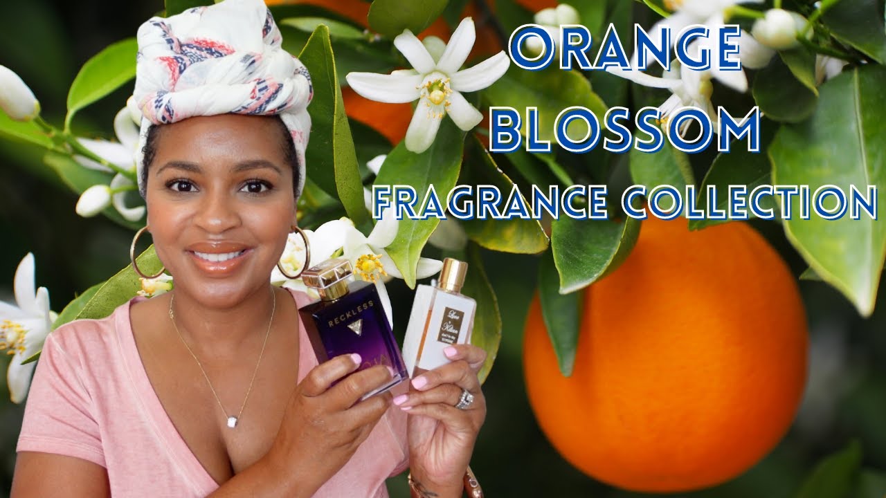 The Best Orange Blossom Fragrances | Perfume Collection 2022