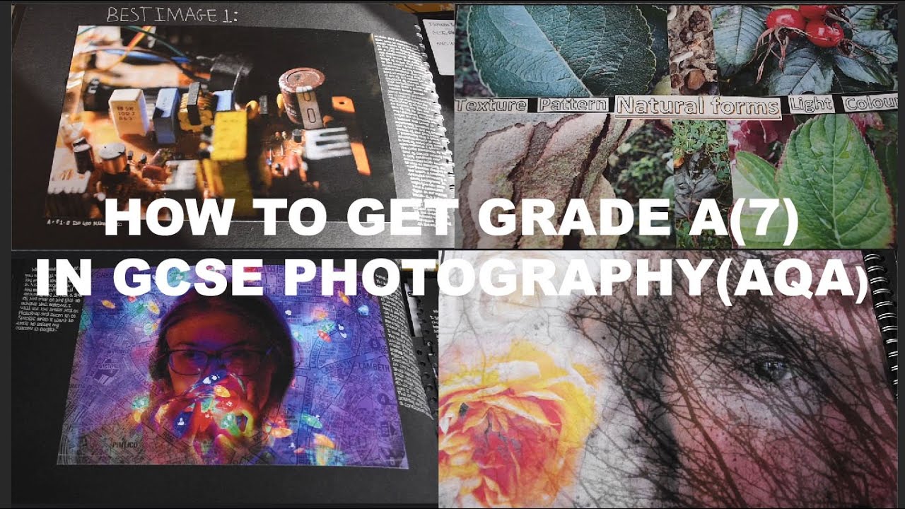 HOW TO ACHIEVE A GRADE 7(A) IN AQA GCSE PHOTOGRAPHY