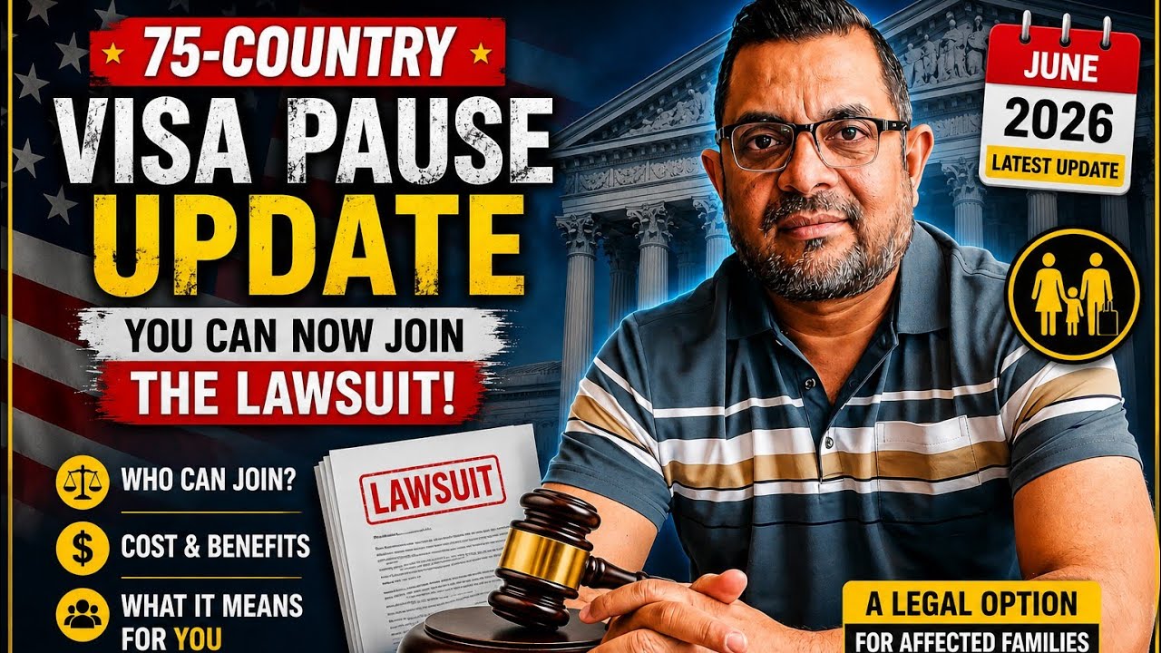 75-Country Visa Pause Update: You Can Now Join the Lawsuit | June 2026