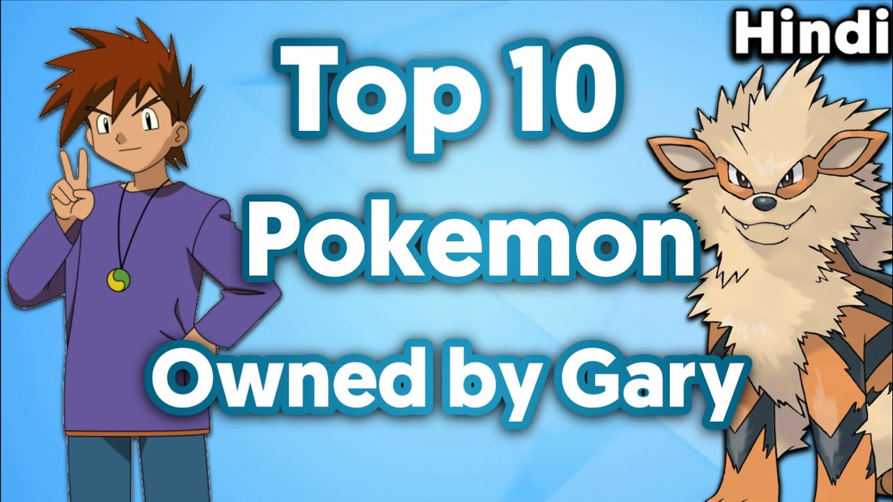 Top 10 Strongest Pokemon Owned by Gary In Hindi