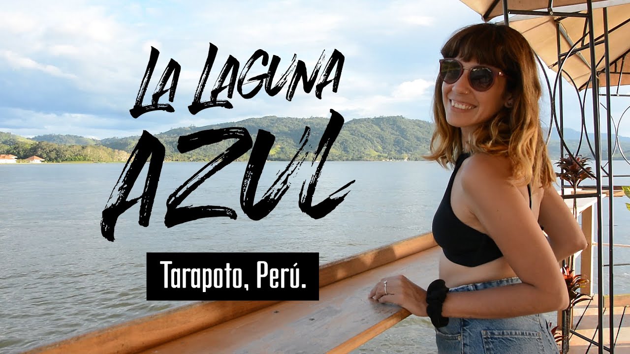 La Laguna Azul - Tarapoto, Perú | Turismo en Pandemia