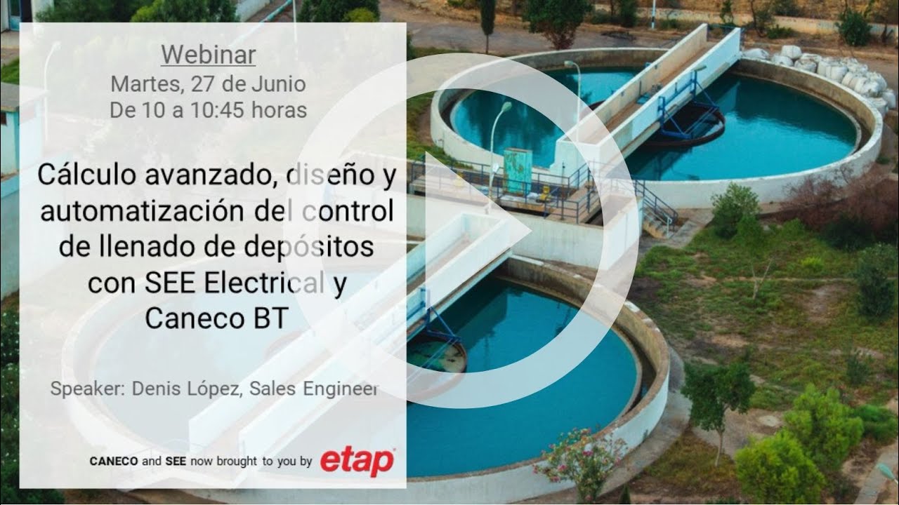 Webinar: Cálculo, diseño y automatización del llenado de depósitos con SEE Electrical y Caneco BT