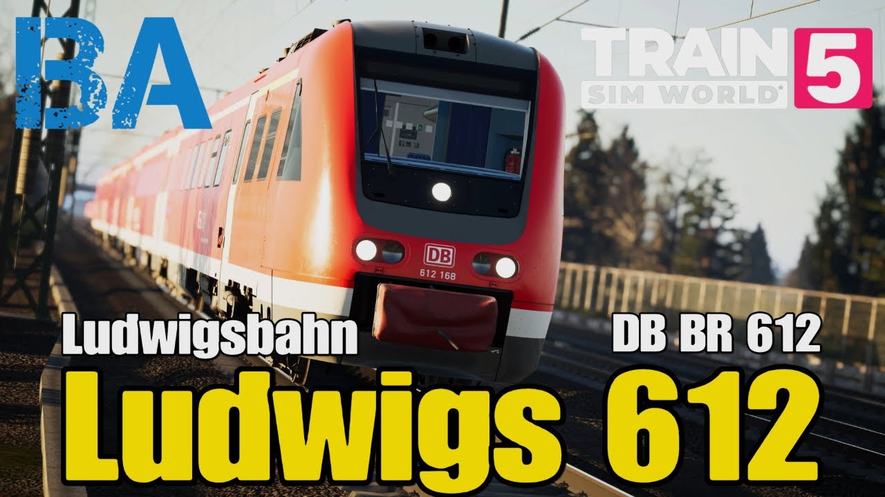 Ludwigs 612 - DB BR 612 - Ludwigsbahn - Train Sim World 5