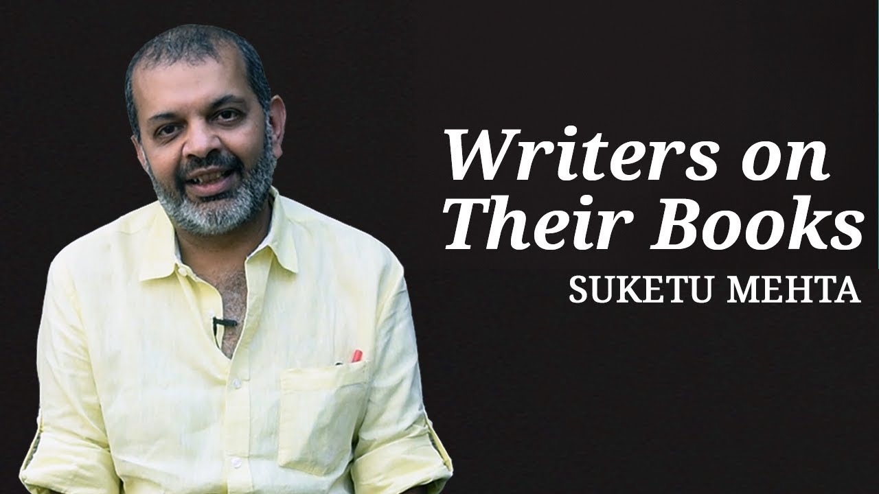 Writers On Their Books | Suketu Mehta