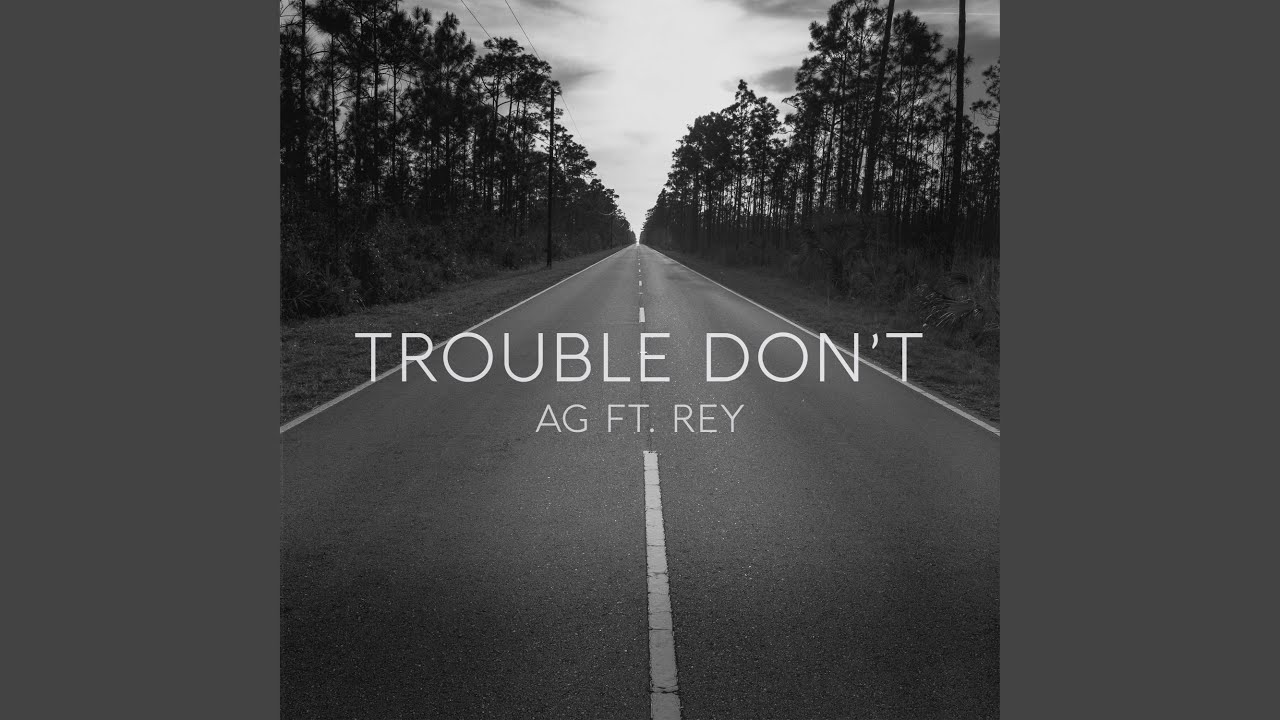 Trouble Don't