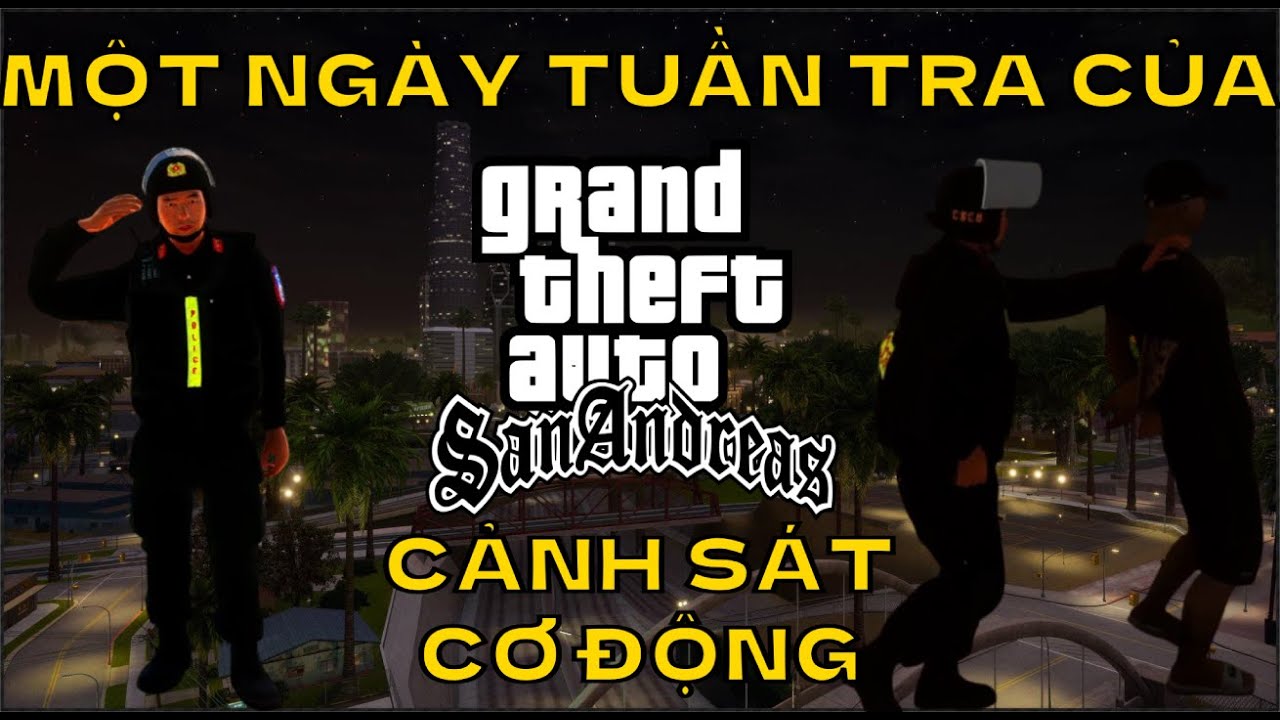 GTA SA ANDREAS MOD : MỘT NGÀY TUẦN TRA CỦA CẢNH SÁT CƠ ĐỘNG