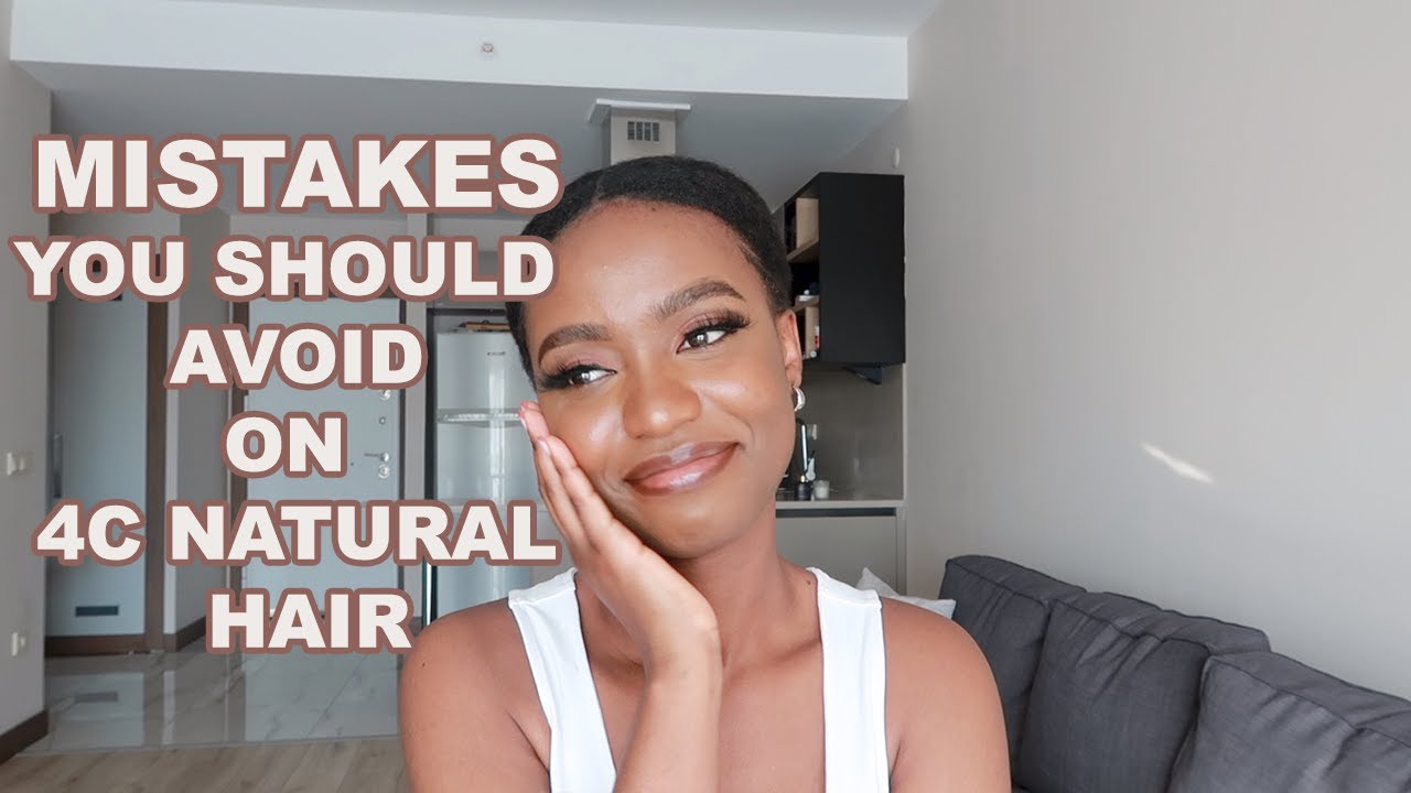 5 MISTAKES TO AVOID WITH YOUR 4C NATURAL HAIR | DON'T BE LIKE ME