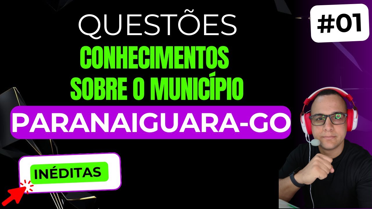 #01 QUESTÕES  HISTÓRIA DE PARANAIGUARA-GO  conhecimentos gerais PARANAIGUARA-GO CONCURSO 2026
