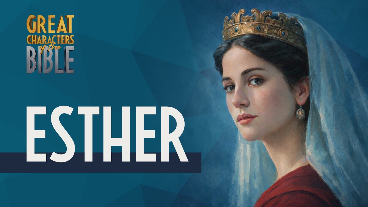 Great Characters of the Bible: Esther
