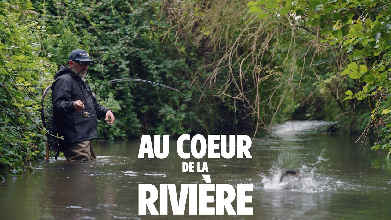 P&ecirc;che de la truite : immersion sur deux rivi&egrave;res avec Ga&euml;l Even
