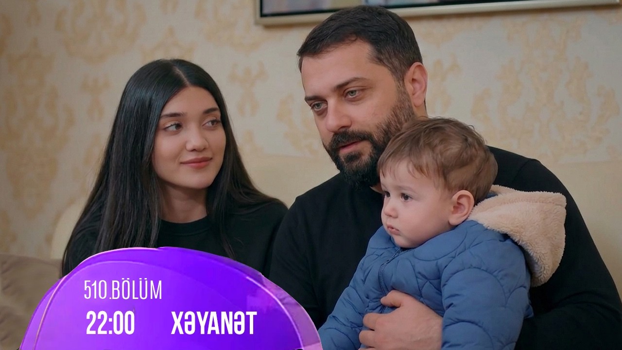 Xəyanət Serialı (510-cu Bölüm ANALİZİ): Tural, uşaq kimindir?