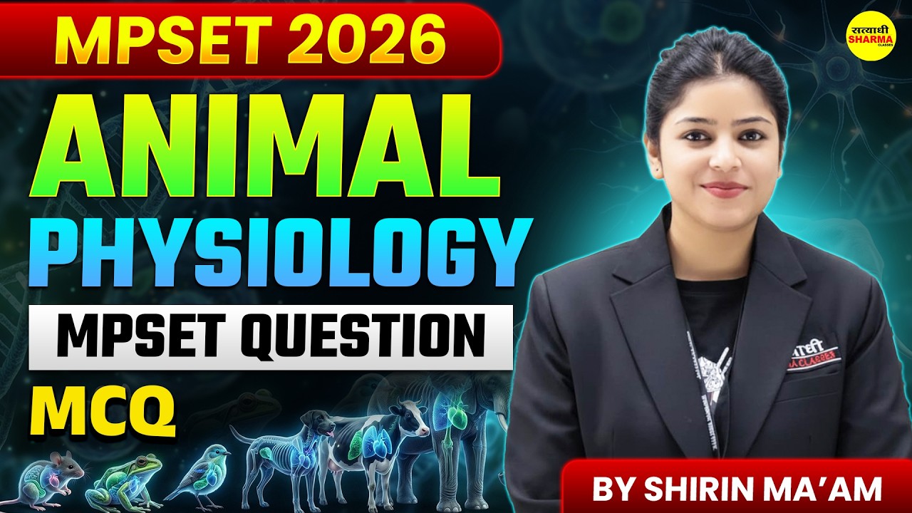 MPSET 2026 | ANIMAL PHYSIOLOGY MCQ | TARGET 1 MARCH | MPSET 2026 BY SHIRIN MA’AM