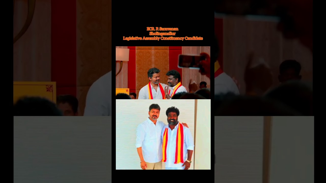 ECR. P. Saravanan.  Sholinganallur Legislative Assembly Constituency Candidate - TVK