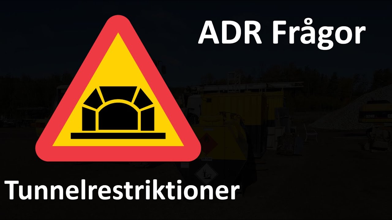 ADR frågor tunnelrestriktioner (del 4)