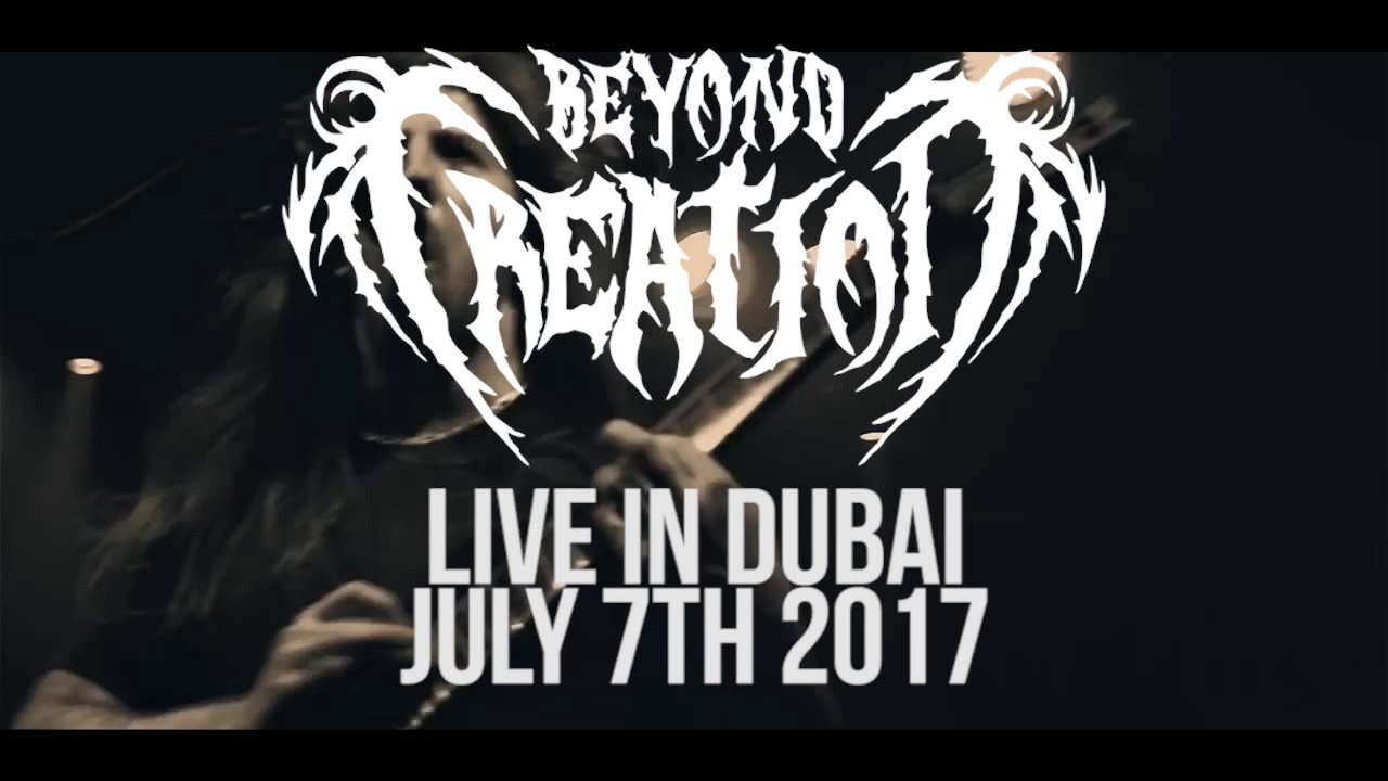 Beyond Creation Live in Dubai - July 7th, 2017