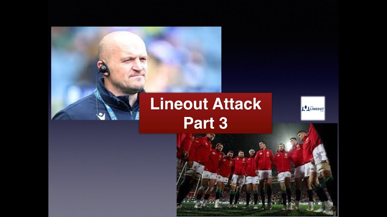 Lineout Attack Part 3 - Will Gregor Townsend use similar plays for the Lions?