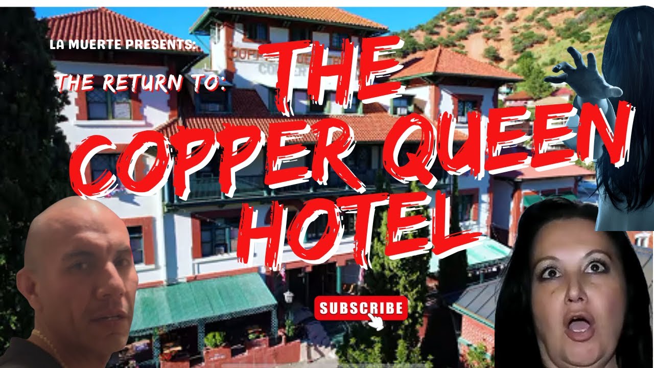The Return to: The Copper Queen Hotel